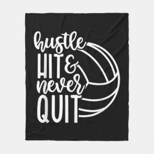 Hustle Hit And Never Quit Volleyball Lovers  Fleece Blanket