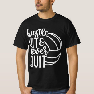 Hustle Hit And Never Quit Volleyball Lovers T-Shirt