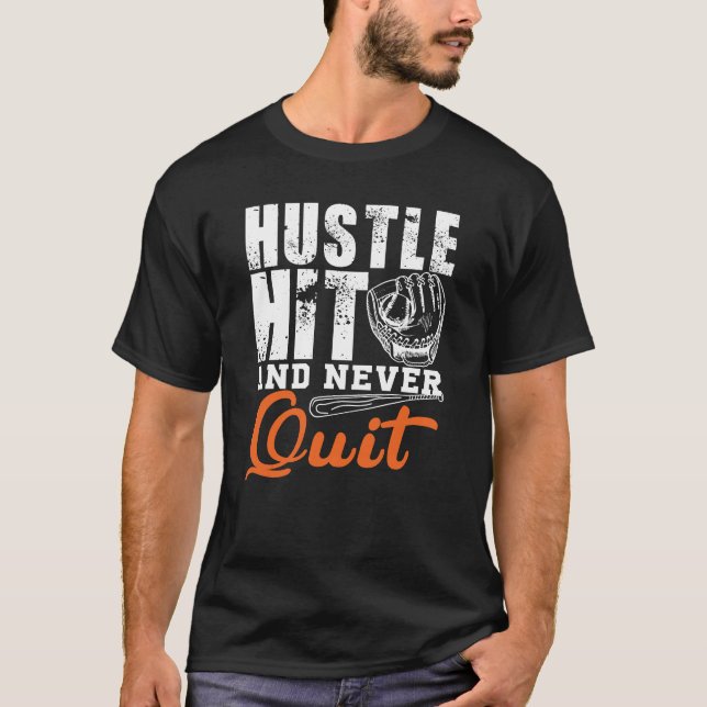 Hustle, Hit, Never Quit – Baseball Grind Life T-Shirt (Front)