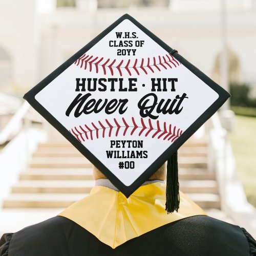Hustle Hit Never Quit Baseball Inspirational Quote Graduation Cap Topper