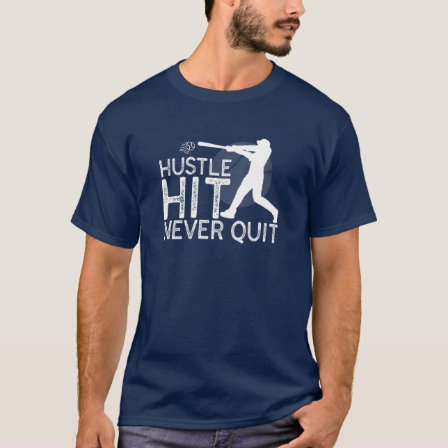 Hustle HIT Never QUIT Baseball Lover T-Shirt (Front)