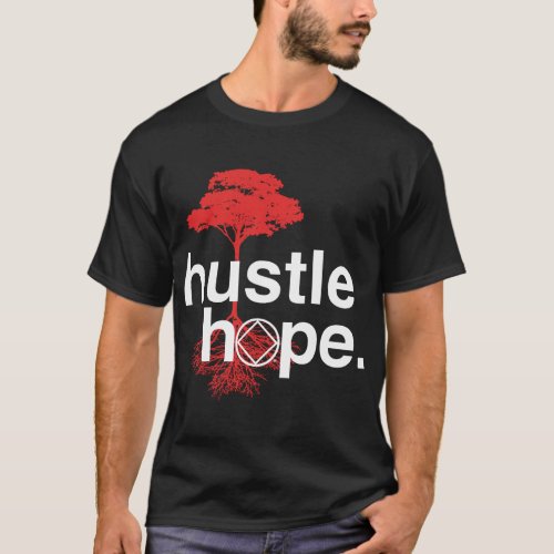 Hustle Hope NA Symbol Narcotics Anonymous NA Gifts T_Shirt