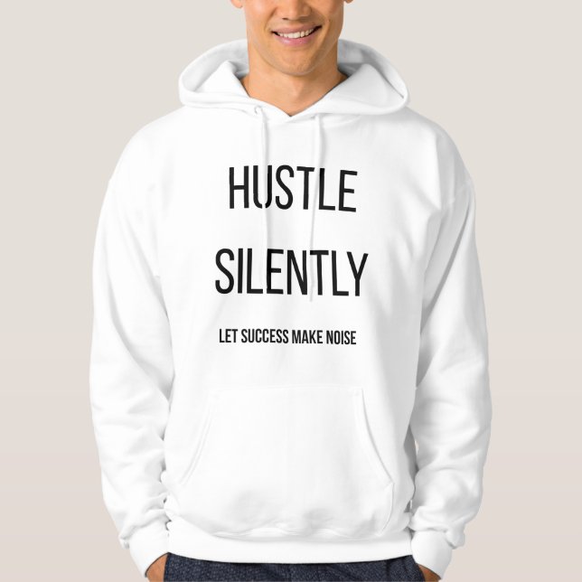 Hustle In Silence Let Success Make The NoisT-Shirt Hoodie (Front)