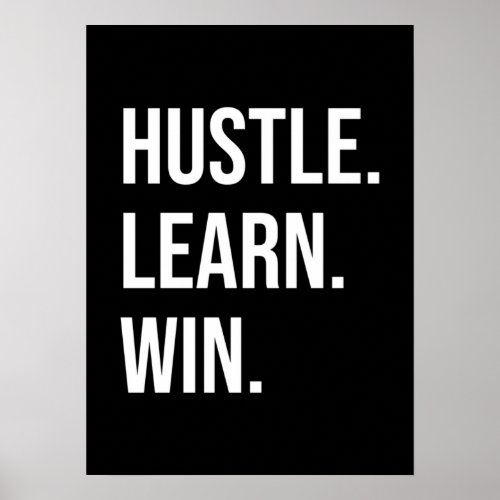 Hustle Learn Win _ Success Motivational Poster