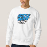 &quot;Hustle Mode On&quot; Motivational Quote Sweatshirt