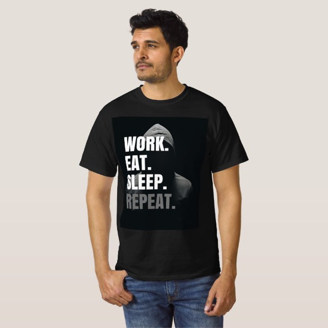 Hustle Mode On: Work Eat Sleep Repeat T-Shirt (Front Full)