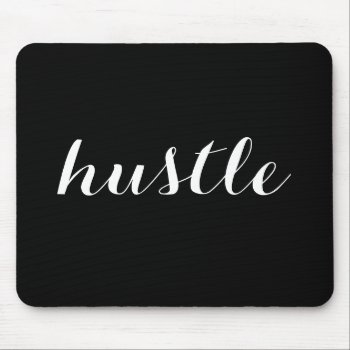 Hustle Mousepad by ShineLines at Zazzle