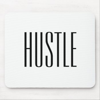 Hustle Mousepad by ShineLines at Zazzle
