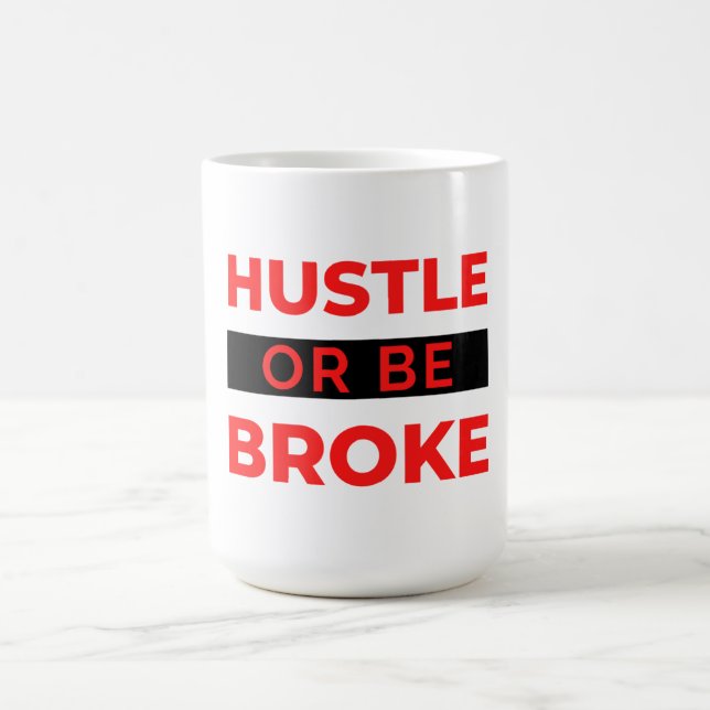 Hustle Or Be Broke 2 Coffee Mug (Center)