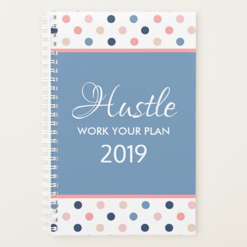 Hustle Pastel Polka Dots 2019 Pink Blue Pattern Planner