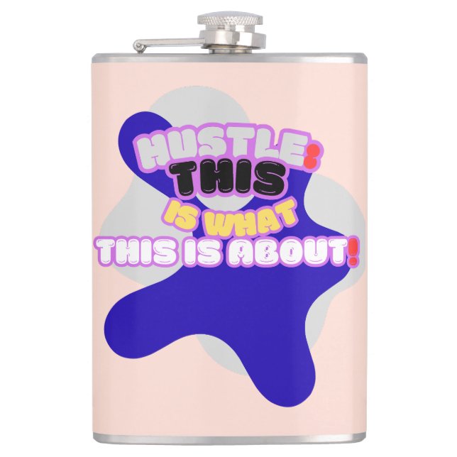 Hustle: this is what this is about! flask (Front)