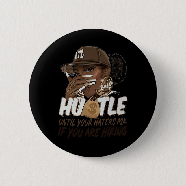 Hustle Until Your Haters Ask If You're Hiring Blac Button (Front)