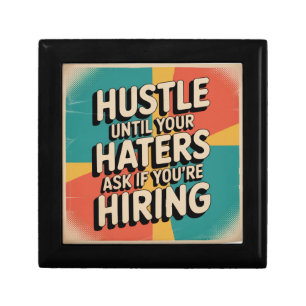 Hustle Until Your Haters Ask If You're Hiring Gift Box