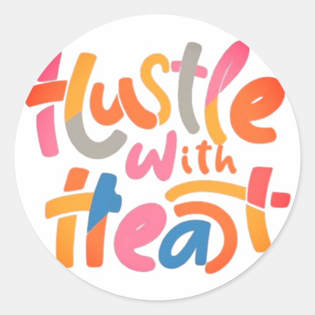 "Hustle with Heart" Classic Round Sticker (Front)