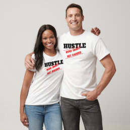 Hustle Work Smart Not Harder T-Shirt
