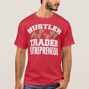 Hustler Trader Entrepreneur 3 T-Shirt