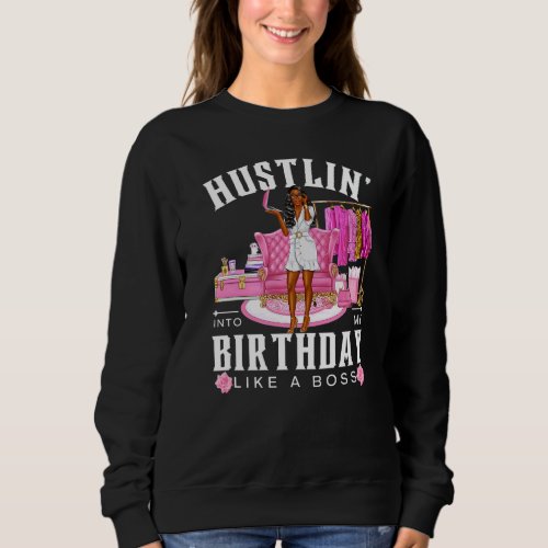 Hustlin Into My Birthday Like A Boss Women  Pink  Sweatshirt