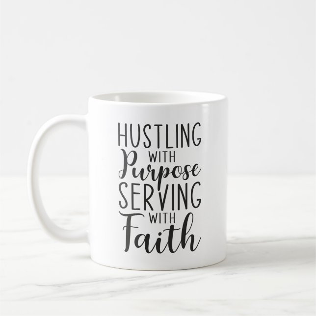 Hustling with Purpose, Serving with Faith Coffee Mug (Left)