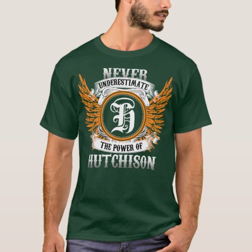 Hutchison Name Shirt Never Underestimate The Power