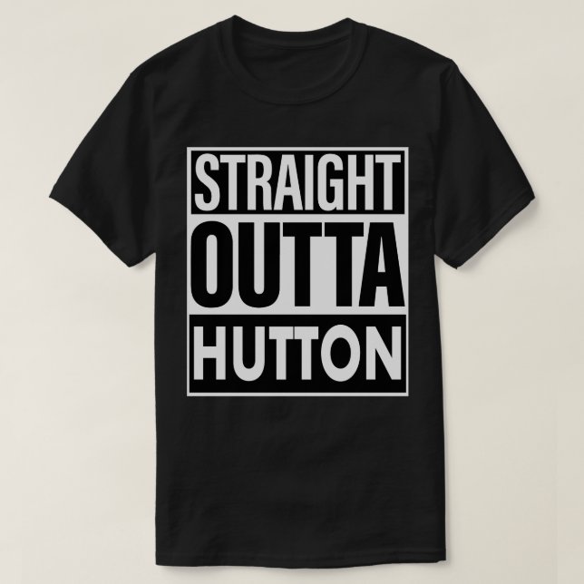 Hutton Name Straight Outta Hutton T-Shirt (Design Front)