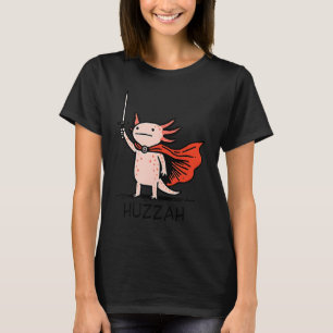 Huzzah Axolotl Knight Funny Sword Meme Quote T-Shirt