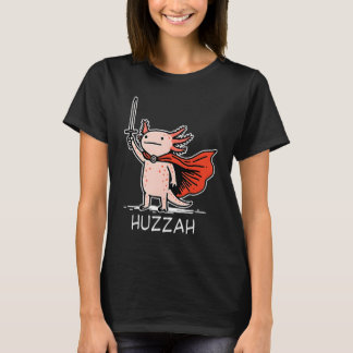 Huzzah Axolotl Knight Funny Sword Meme Quote T-Shirt