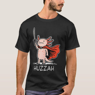 Huzzah Axolotl Knight Funny Sword Meme Quote T-Shirt