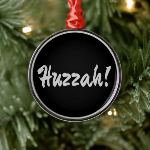 Huzzah hurrah metal ornament