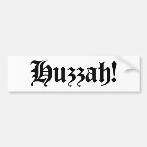 Huzzah Medieval Typography Bumper Sticker