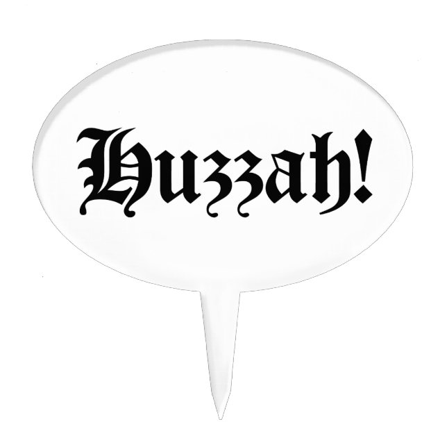 Huzzah! {Medieval Typography} Cake Topper (Front)