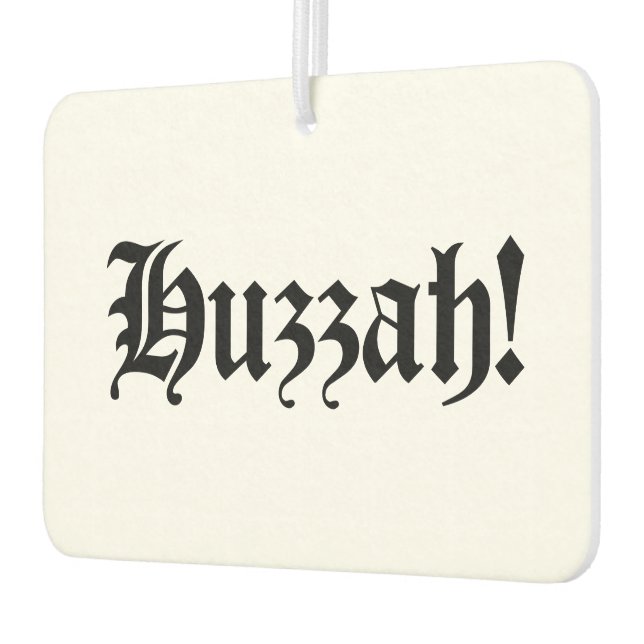 Huzzah! {Medieval Typography} Car Air Freshener (Left)