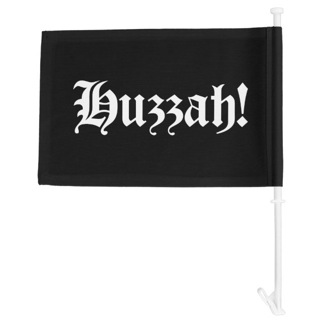 Huzzah! {Medieval Typography} Car Flag (Back)