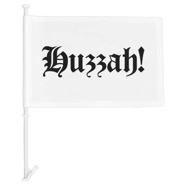 Huzzah! {Medieval Typography} Car Flag (Front)