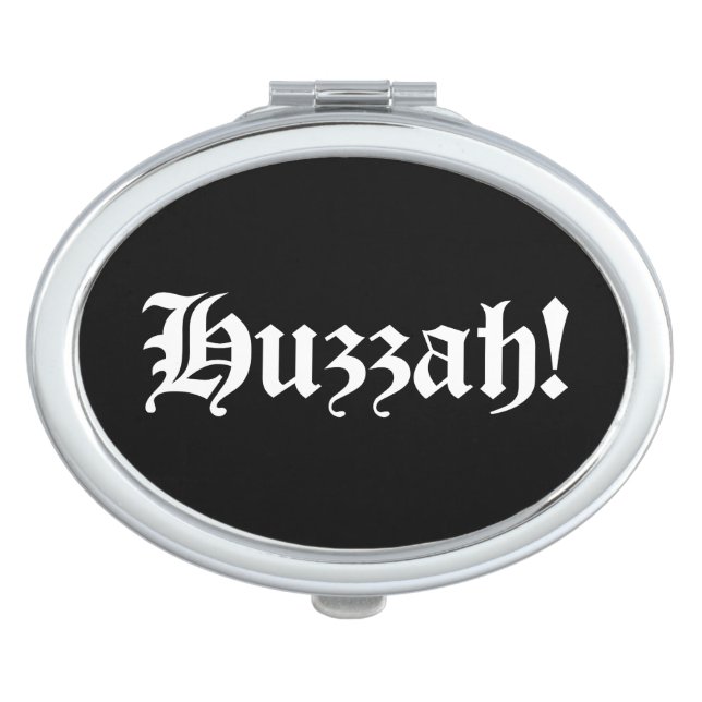 Huzzah! {Medieval Typography} Compact Mirror (Front)