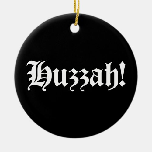 Huzzah Medieval Typography Ping Pong Ball Ceramic Ornament