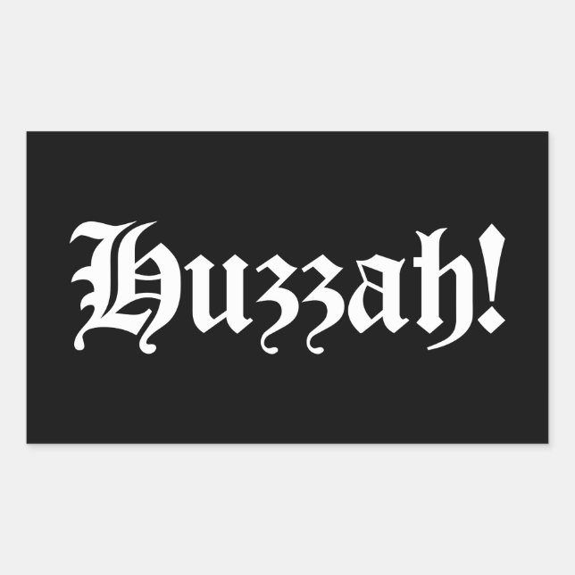 Huzzah! {Medieval Typography} Rectangular Sticker (Front)