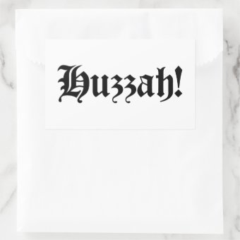 Huzzah! {Medieval Typography} Rectangular Sticker | Zazzle