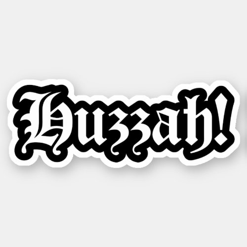 Huzzah Medieval Typography Sticker