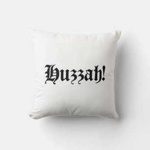 Huzzah! {Medieval Typography} Throw Pillow