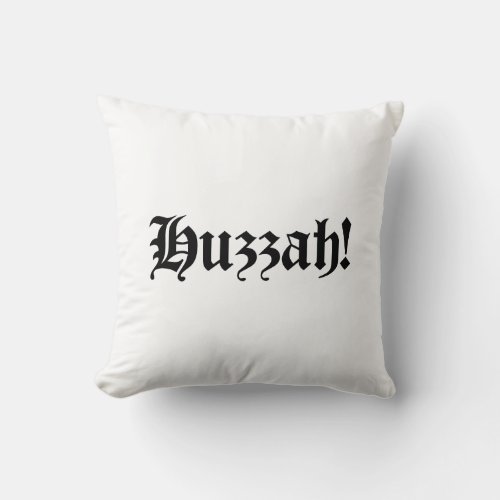 Huzzah Medieval Typography Throw Pillow