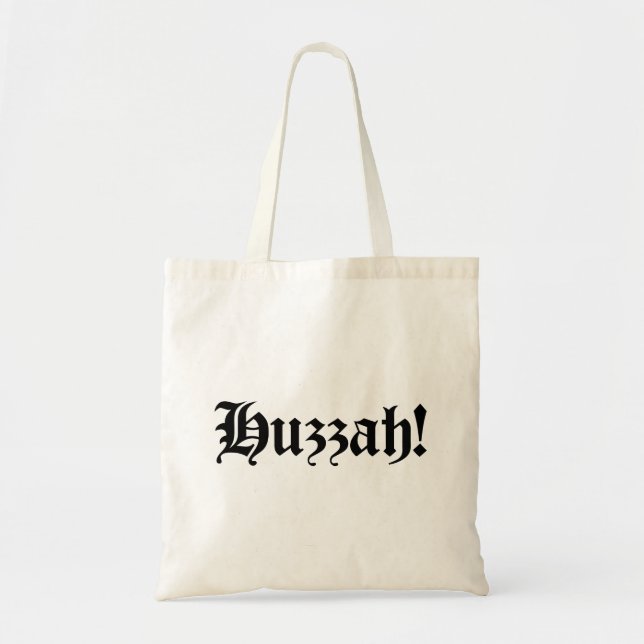 Huzzah! {Medieval Typography} Tote Bag (Front)