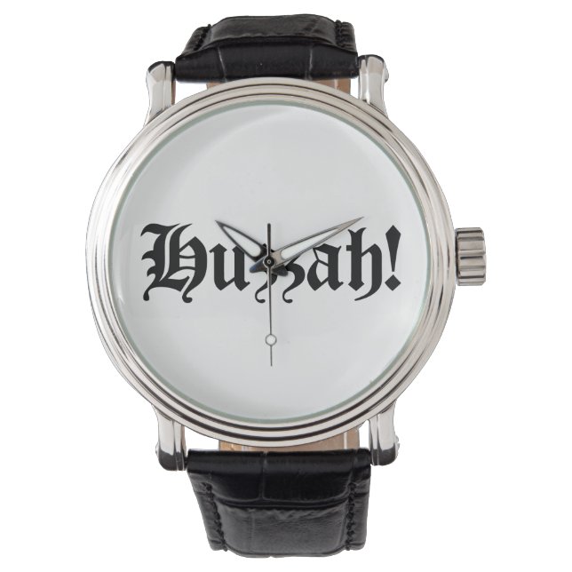 Huzzah! {Medieval Typography} Watch (Front)