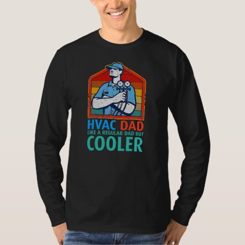 HVAC Dad But Cooler Funny HVAC Technician Father T_Shirt