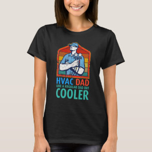 Hvac Dad But Cooler Hvac Technician Father 's Day T-Shirt