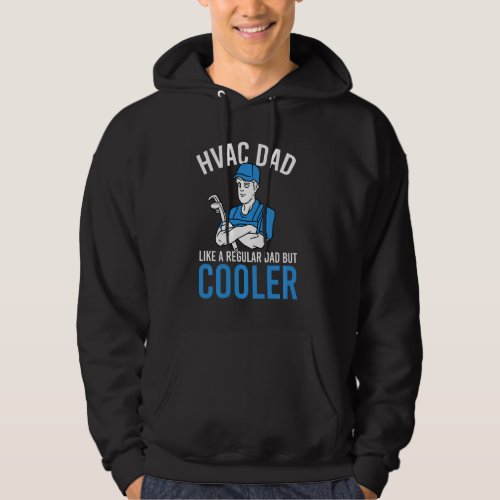 Hvac Dad Like A Normal Dad Except Much Cooler Fath Hoodie