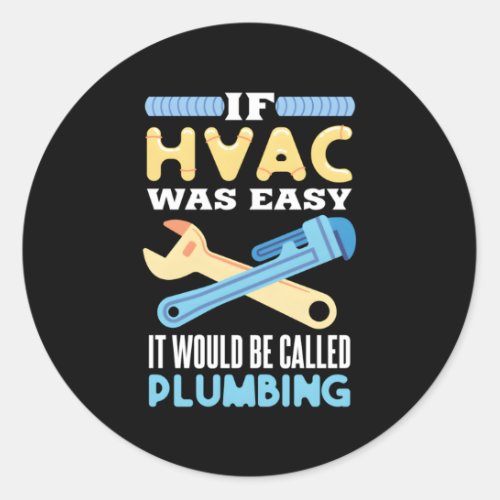 Hvac For A Hvac Technician Classic Round Sticker