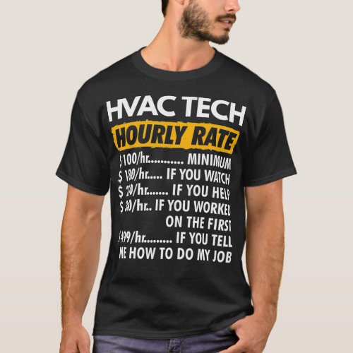 HVAC Hourly Rates Funny HVAC Technician Funny Hour T_Shirt