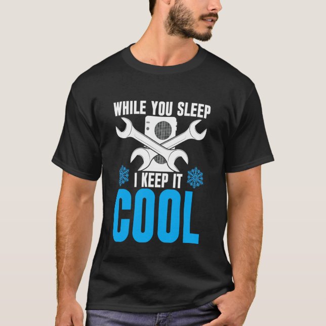 HVAC I Keep It Cool  Ideal for HVAC Students T-Shirt (Front)