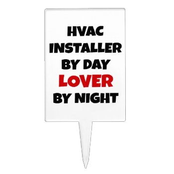 Hvac Installer By Day Lover By Night Cake Topper by Graphix_Vixon at Zazzle
