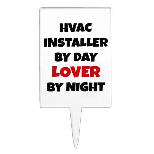 HVAC Installer by Day Lover by Night Cake Topper